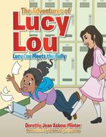 The Adventures of Lucy Lou: Lucy Lou Meets the Bully 1493154095 Book Cover