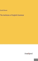 The Institutes of English Grammar 3382191512 Book Cover