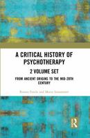 A Critical History of Psychotherapy: Two volume Set 1032364025 Book Cover