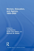 Women, Education, and Agency, 1600 - 2000 0415888360 Book Cover