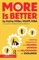 More Is Better: Leading Operations with Meaning, Optimism, and Relationships for Excellence 1032944765 Book Cover