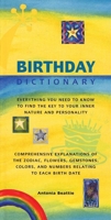Birthday Dictionary: Everything You Need to Know to Find the Key to Your Inner Nature and Personality 1592232892 Book Cover