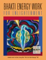 Bhakti Energy Work(R) For Enlightenment 0979424909 Book Cover