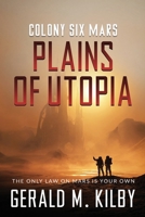 Plains of Utopia: Colony Six Mars 1999328698 Book Cover