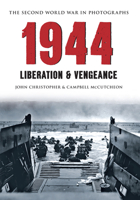 1944 The Second World War in Photographs: Liberation  Vengeance 1445622149 Book Cover