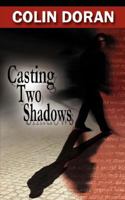 Casting Two Shadows 1905988427 Book Cover