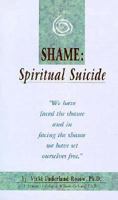 Shame: Spiritual Suicide 0964494426 Book Cover