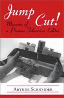 Jump Cut!: Memoirs of a Pioneer Television Editor 0786403454 Book Cover