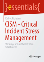 CISM - Critical Incident Stress Management: Wie umgehen mit belastenden Situationen? (essentials) (German Edition) 3662711575 Book Cover