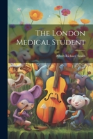The London Medical Student 1021977268 Book Cover