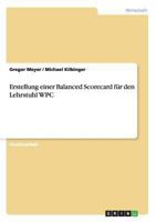 Erstellung einer Balanced Scorecard f�r den Lehrstuhl WPC 3656306915 Book Cover