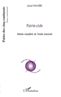 Patrie-cide: Poèmes transférés de l'arabe marocain (Poètes Des Cinq Continents) (French Edition) 229613355X Book Cover