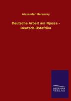 Deutsche Arbeit Am Njassa - Deutsch-Ostafrika 3846038245 Book Cover
