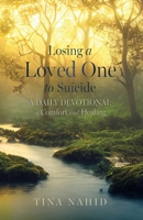 Losing A Loved One to Suicide: A Daily Devotional of Comfort and Healing B0DRDSG5YR Book Cover