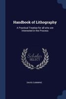 Handbook of Lithography: A Practical Treatise for All Who Are Interested in the Process 1013612434 Book Cover