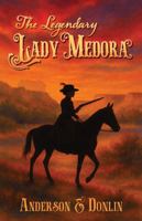 The Legendary Lady Medora: A historical novel inspired by the true story of a remarkable woman from the Gilded Age, demanding more from life and love ... worlds collide in a Wild West adventure. B0GTX2JV7F Book Cover
