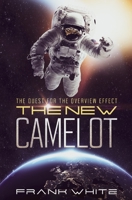 The New Camelot: The Quest for the Overview Effect B08L9S9XN4 Book Cover