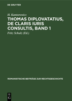 Thomas Diplovatatius, De claris iuris consultis, Band 1 3112695313 Book Cover
