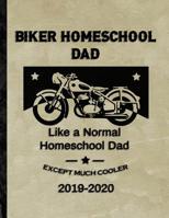 Biker Homeschool Dad: Like a Normal Homeschool Dad Except Much Cooler: 2019-2020 Curriculum Workbook for Biker Dads Who Teach at Home 1078146640 Book Cover