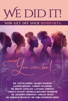 We Did It, Now Get Off Your Hindparts, You Can Too! B0F1FJ9G8P Book Cover