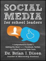 Social Media for School Leaders: A Comprehensive Guide to Getting the Most Out of Facebook, Twitter, and Other Essential Web Tools 1118342348 Book Cover