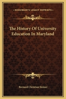 The History of University Education in Maryland 1021996297 Book Cover