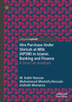 Application of Hire Purchase Under Shirkah Al-Milk (HPSM) in Islamic Banking and Finance: A Shariah Analysis 3031501047 Book Cover