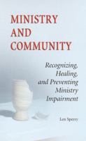Ministry and Community: Recognizing, Healing, and Preventing Ministry Impairment 0814627234 Book Cover