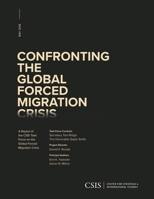 Confronting the Global Forced Migration Crisis: A Report of the CSIS Task Force on the Global Forced Migration Crisis 1442280751 Book Cover