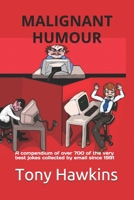 Malignant Humour: A compendium of over 700 of the very best jokes collected by email since 1991 B08Z4CTBMR Book Cover