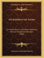 Die Keimblase Von Tarsius: Ein Hilfsmittel Zur Scharferen Definition Gewisser Saugethierodnungen (1896) 1169577369 Book Cover