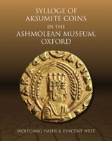 Sylloge of Aksumite Coins in the Ashmolean Museum, Oxford 1910807109 Book Cover