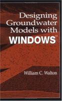 Designing Groundwater Models with Windows 1566701104 Book Cover