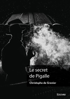 Le secret de Pigalle (French Edition) 2414635614 Book Cover