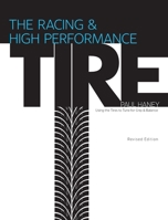 Racing and High-Performance Tire : Using Tires to Tune for Grip and Balance. Revised Edition 1468610023 Book Cover