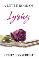 A Little Book of Lyrics 1072552884 Book Cover