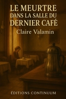 Le Meurtre dans la Salle du Dernier Café B0FG1BG22C Book Cover