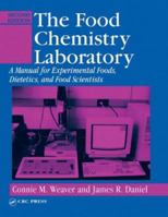 The Food Chemistry Laboratory:A Manual for Experimental Foods, Dietetics, and Food Scientists 0849312930 Book Cover