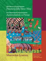The Story of an Encounter / Una Experiencia Sorprendente: Painting My New Way / Aprendiendo a Pintar 1896350534 Book Cover