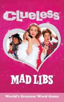 Clueless Mad Libs: World's Greatest Word Game B0G2X1Y9GV Book Cover