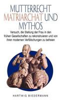 Mutterrecht, Matriarchat und Mythos: Versuch, die Stellung der Frau in den frühen Gesellschaften zu rekonstruieren und von ihren modernen Verfälschungen zu befreien 3842353421 Book Cover