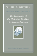 The Formation of the Historical World in the Human Sciences (Selected Works, Vol 3) 069114933X Book Cover