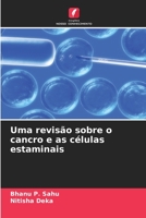 Uma revisão sobre o cancro e as células estaminais 6205324628 Book Cover