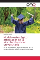 Modelo estratégico articulador de la vinculación social universitaria 6203032921 Book Cover