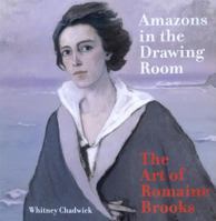 Amazons in the Drawing Room: The Art of Romaine Brooks 0520225678 Book Cover