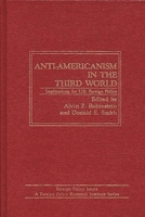 Anti-Americanism in the Third World: Implications for U.S. Foreign Policy 0275912574 Book Cover