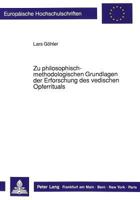 Zu Philosophisch-Methodologischen Grundlagen Der Erforschung Des Vedischen Opferrituals: Eine Religionshistorische Studie 3631430167 Book Cover