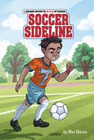 Soccer Sideline (Lerner Sports Stories) B0FCDQFZPM Book Cover