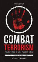 Combat Terrorism - Foreign and Domestic: Third Edition 1481742442 Book Cover