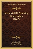 Memorial of Pickering Dodge Allen 0548689318 Book Cover